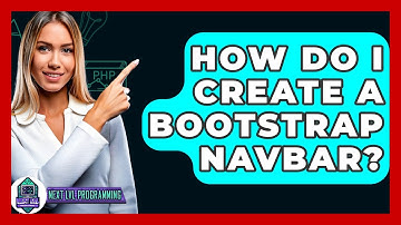 How Do I Create A Bootstrap Navbar? - Next LVL Programming