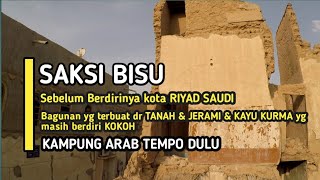 Saksi Bisu Kampung Arab Saudi Sebelum Berdirinya Kota RIYADH Saksi Bisu Kampung Arab Saudi Sebelum Berdirinya Kota RIYADH