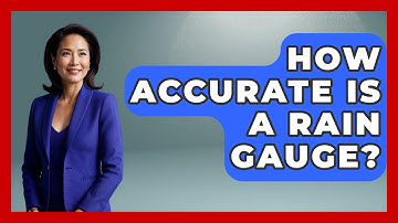 How Accurate Is A Rain Gauge? - Weather Watchdog