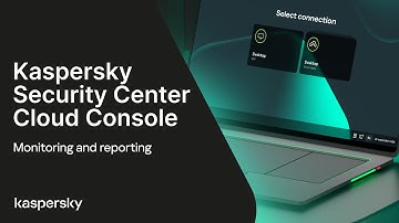 Kaspersky Security Center Cloud Console: Monitoring and reporting