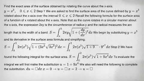 Find the exact area of the surface obtained by rotating the curve about the x-axis. y=x^3, 0leqslant