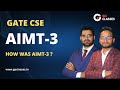 GATE CSE AIMT - 3 | Feedback & Discussion | GATE 2026