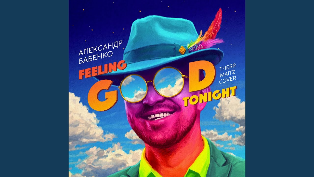 Feeling Good Tonight Therr Maitz Cover YouTube