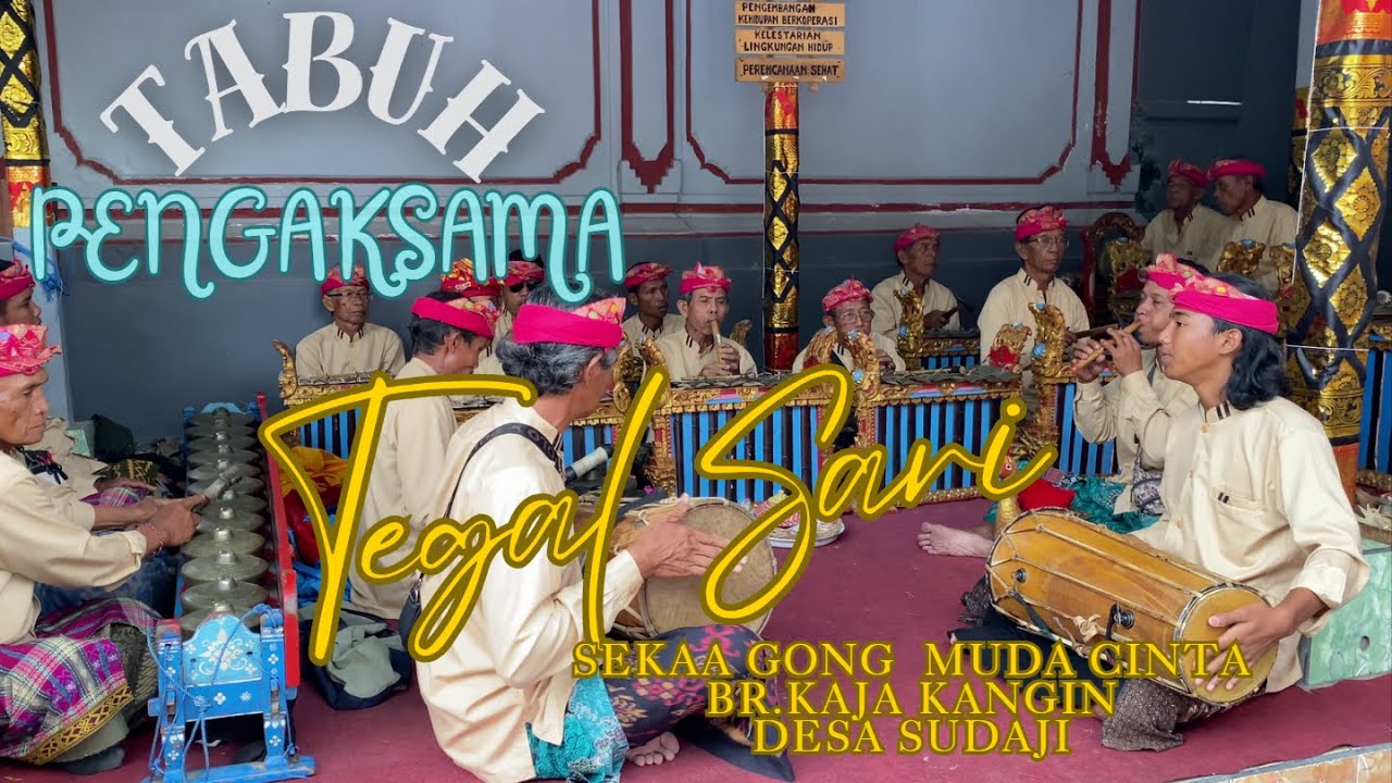 Tabuh Pengaksama TEGAL SARI seka gong MUDA CINTA Br Kaja Kangin Ds.Sudaji#gongbali #balinesecermony