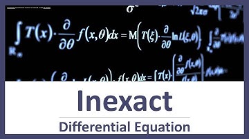 Inexact Differential Equations Explained and Example 1 (Case 1)