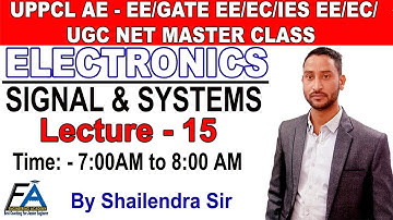 LEC-15 SIGNAL AND SYSTEM FOR UPPCL-AE/ GATE/ IES/ UGEC NET (EE/ECE)