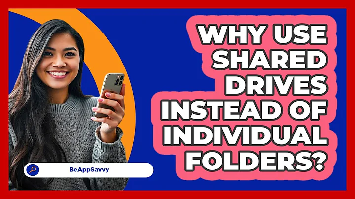 Why Use Shared Drives Instead Of Individual Folders? - Be App Savvy