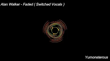 Alan Walker - Faded (Switched Vocals)