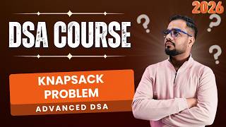 DSA #62 - Advanced Data Structures | Knapsack Problem (0/1 vs Fractional)