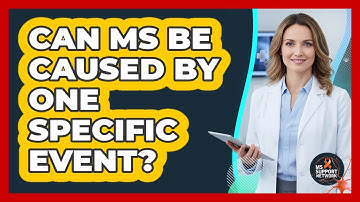Can MS Be Caused By One Specific Event?