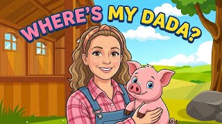 Where's My Dada? 🐖 With Fun and Colorful Effects 🌈🐷