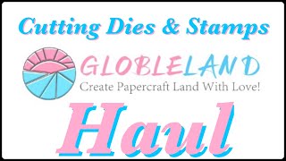 Globeland Haul - Awesome Cutting Dies &amp; Stamp Set