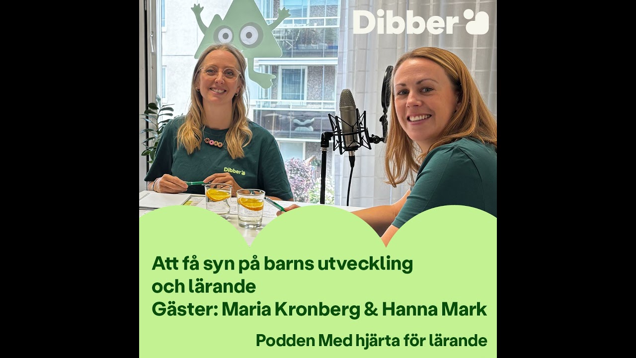 Att få syn på barns utveckling och lärande - Gäster: Maria Kronberg, Hanna Mark och Frida Wickman