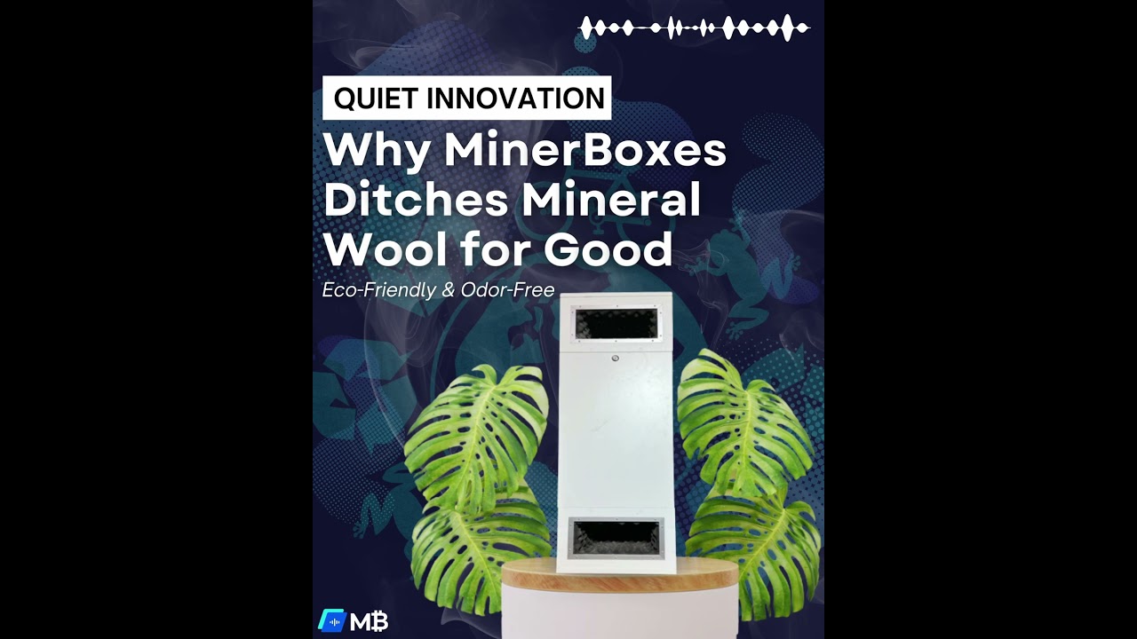 🌱 Eco-Friendly & Odor-Free: Why MinerBoxes Ditches Mineral Wool for Good 🌱