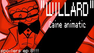 WILLARD | Caine TADC animatic | Spoilers ep 8 