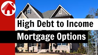 High Debt to Income Ratio Mortgage | Top 4 Options by Mortgage by Adam 3,301 views 1 year ago 8 minutes, 14 seconds