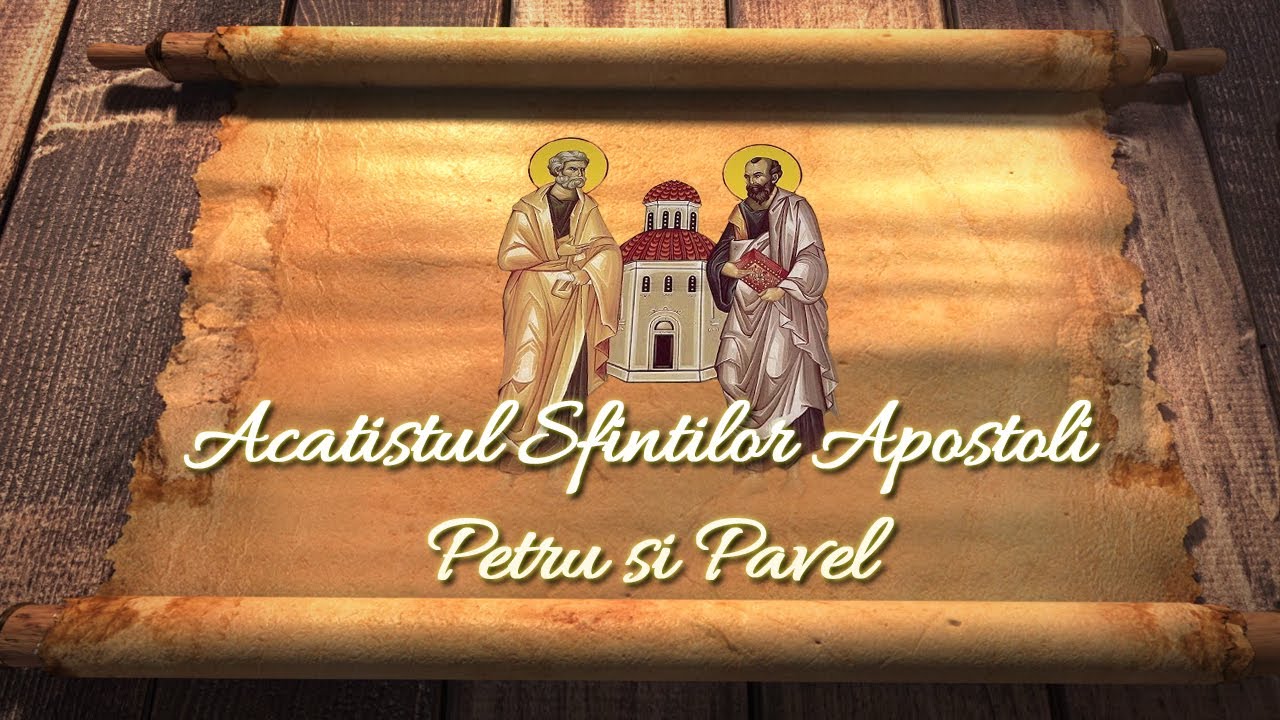 Acatistul Sfintilor Apostoli Petru si Pavel (29 Iunie) | Carti Audio