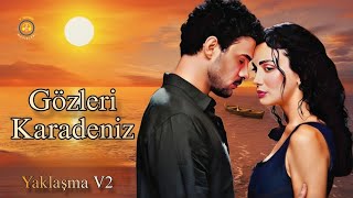 Gözleri Karadeniz Müzikleri - 🎧 Yaklaşma V2