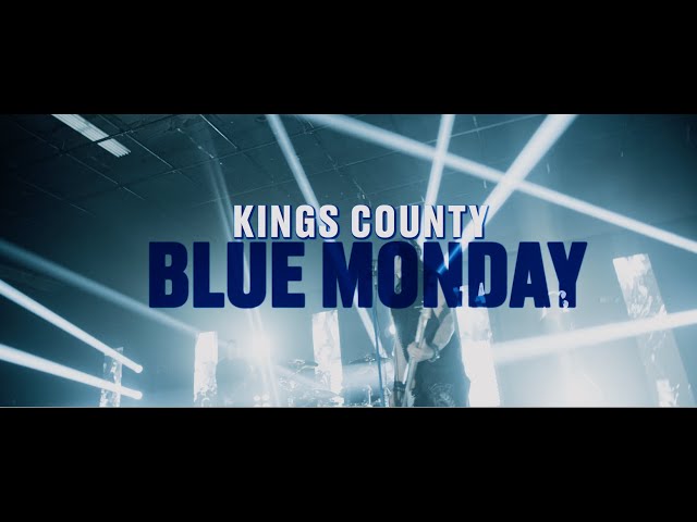 Kings County - Blue Monday (Official Video) class=