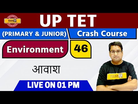 UP TET 2020 || Environment Special || By Arun Sir ||Class 46 || The Accommodation