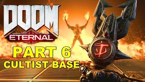 DOOM ETERNAL WALKTHROUGH PART 6 (CULTIST BASE)  FULL COMMENTARY PLAY LIKE BATTLE KING