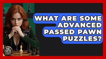 What Are Some Advanced Passed Pawn Puzzles? - The Chess Codex