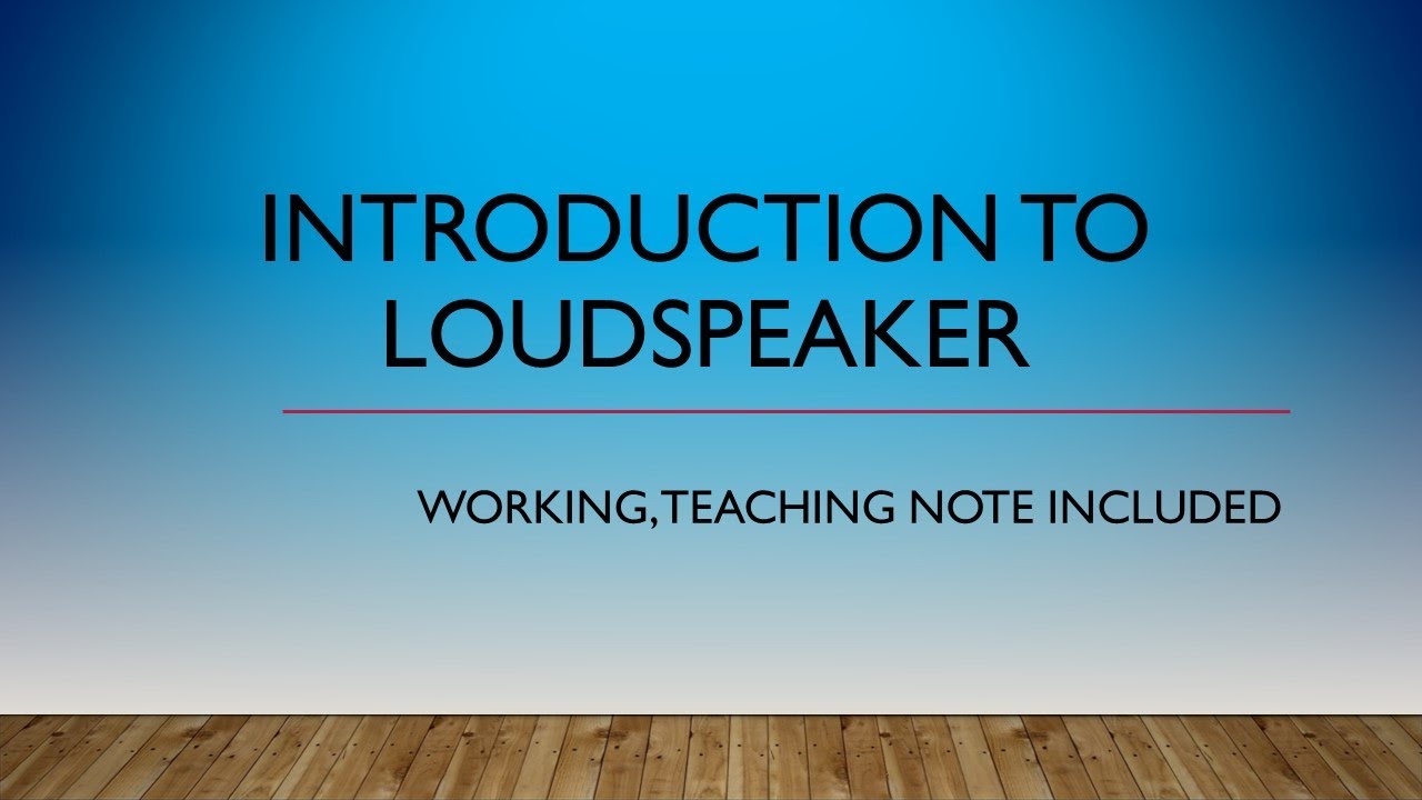 Introduction to Loudspeaker | Audio and Video | University of Calicut ...