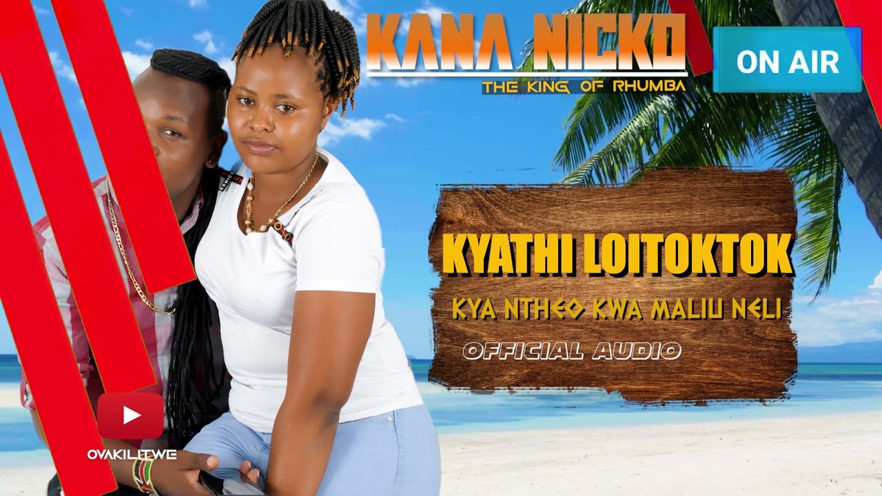 Kana Nicko   Kyathi Ntheo Kwa Maliu  Official Audio