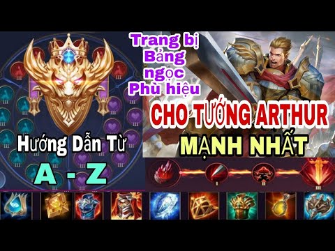 ARTHUR MÙA 22 | BẢNG NGỌC, TRANG BỊ, PHÙ HIỆU VÀ CÁCH CHƠI ARTHUR MẠNH NHẤT | TOP 1 ARTHUR LIÊN QUÂN