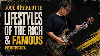 Good Charlotte - Lifestyles of the Rich & Famous [GUITAR COVER] [INSTRUMENTAL COVER] by Yuuki-T