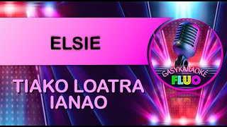 Karaoke TIAKO LOATRA IANAO - ELSIE
