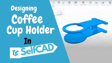 DESIGN A COFFEE CUP HOLDER IN #selfcad