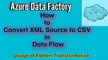 How to Convert XML to Csv using Data Flow ADF | Flatten or Normalize Xml Source
