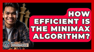 How Efficient Is The Minimax Algorithm? - The Board Game Xpert