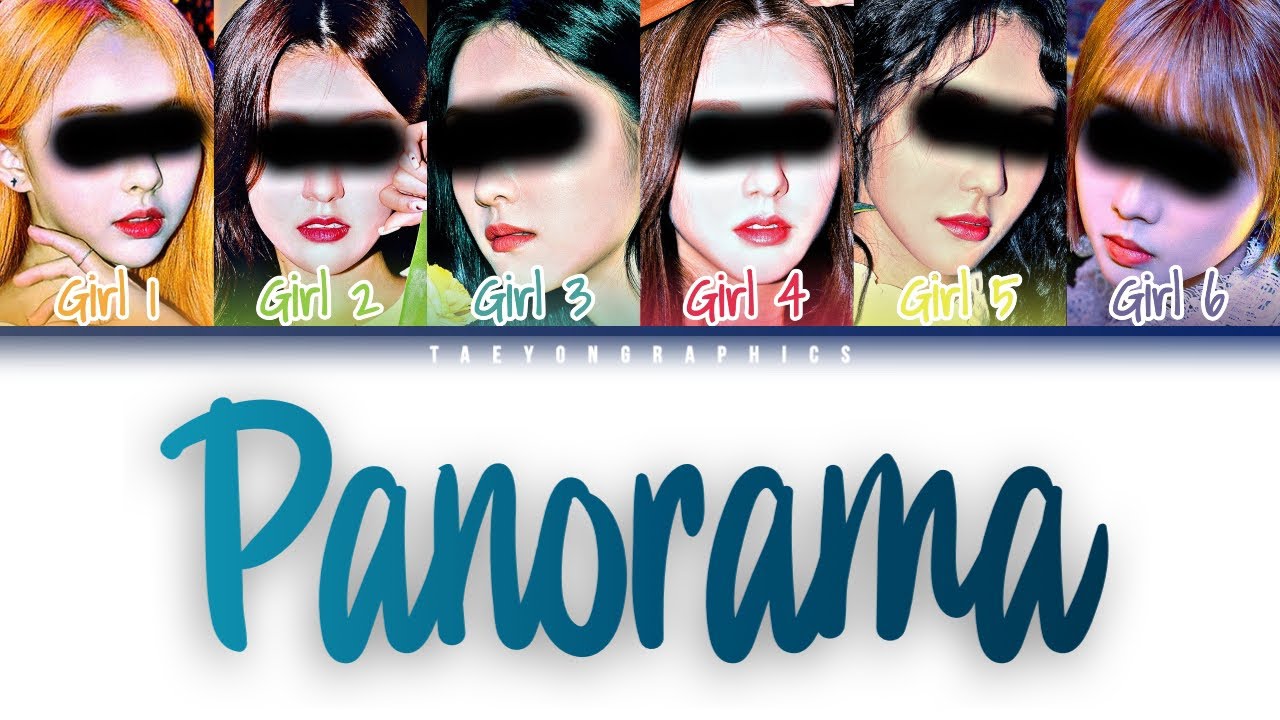 [YOUR GIRL GROUP] (6 Members) ‘PANORAMA’ (Han/Rom/Eng) (Original by IZ*ONE)