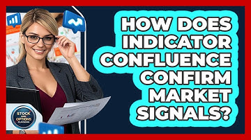 How Does Indicator Confluence Confirm Market Signals?