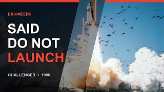 Engineers Warned Them Not to Launch. Challenger Launched Anyway
