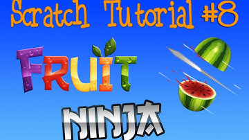 Scratch Tutorial 8: Fruit Ninja