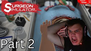 Surgeon Simulator - Part 2 | BIGGEST RAGE QUIT EVER! [Revisited]