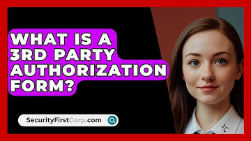 What Is A 3rd Party Authorization Form? - SecurityFirstCorp.com