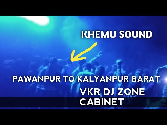 Khemu Sound Ganeshpur Pawanpur To Kalyanpur Barat 2023 class=