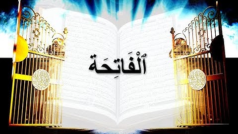 Qur'an Chapter 1: The Opening - Surah Al-Fatiha - القرآن الكريم - سورة الفاتحة