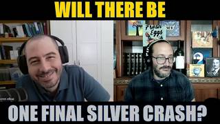 Will There Even BE One Final Deflationary Gold and Silver Crash Silver Hermit Says No!