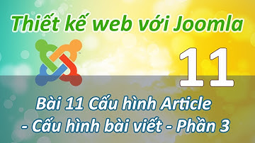 Sử dụng Joomla - Bài 11 Cấu hình Article - Cấu hình bài viết - Phần 3