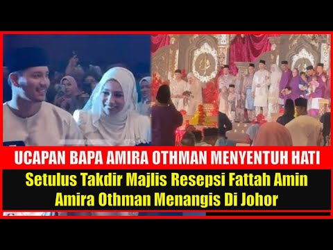 Setulus Takdir Majlis Resepsi Fattah Amin Amira Othman Menangis Di Johor
