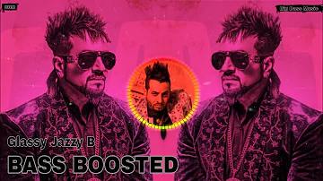 Glassy -Jazzy B RAMBO ft. Kanwar {BASS BOOSTED + 3D & REVERB} Latest Dj New Punjabi Songs 2022 | BBM