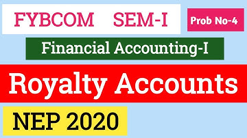 Royalty Accounts || FYBCOM SEM-1 | Financial Accounting -I | NEP 2020 | SPPU | Problem No- 4 |