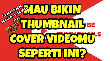 CARA MEMBUAT THUMBNAIL/COVER VIDEO YOUTUBE DI ANDROID || TUTORIAL MUDAH DAN LENGKAP CARA BUAT COVER
