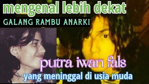 cerita kehidupan putra iwan fals || GALANG RAMBU ANARKI ||