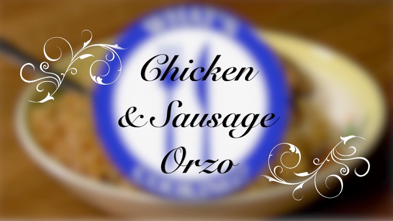 What’s Cooking? | Chicken & Sausage Orzo (Episode 1)
